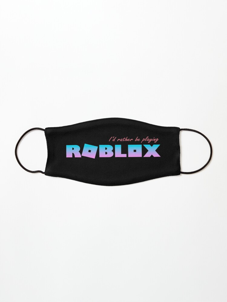 I D Rather Be Playing Roblox Bubblegum Mask By T Shirt Designs Redbubble - roblox masks id