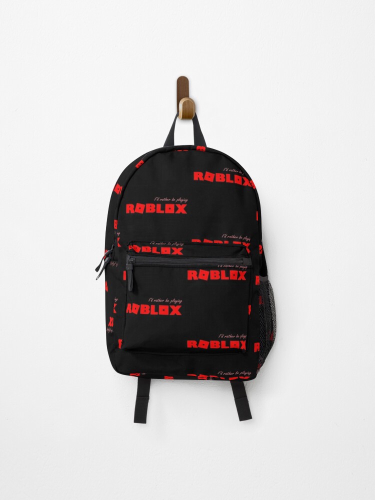 I D Rather Be Playing Roblox Red Backpack By T Shirt Designs Redbubble - roblox backpack location