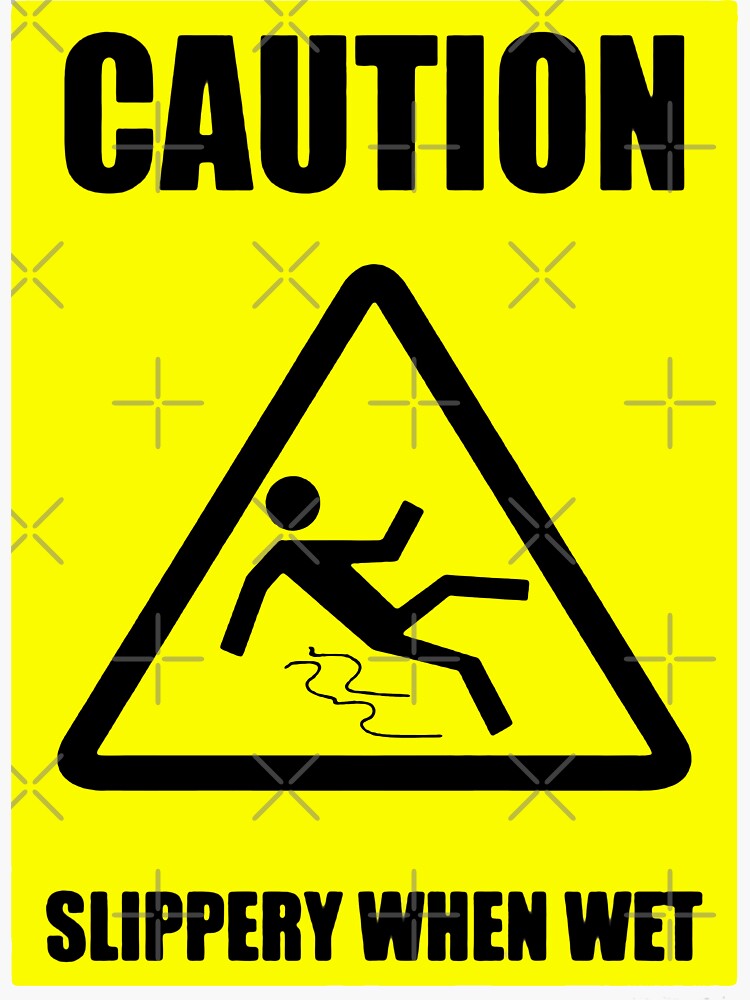 Caution Slippery When Wet Sticker For Sale By Blendedarts Redbubble