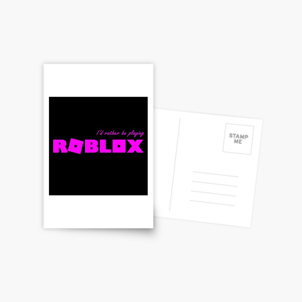 I D Rather Be Playing Roblox Pink Postcard By T Shirt Designs Redbubble - pink apron roblox