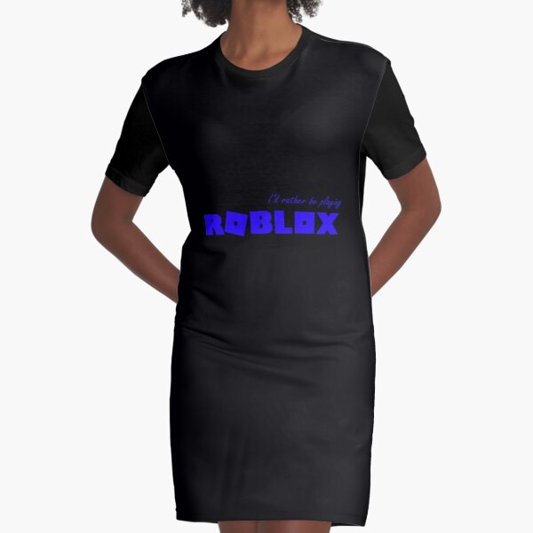 I D Rather Be Playing Roblox Red Graphic T Shirt Dress By T Shirt Designs Redbubble - roblox bandage shirt