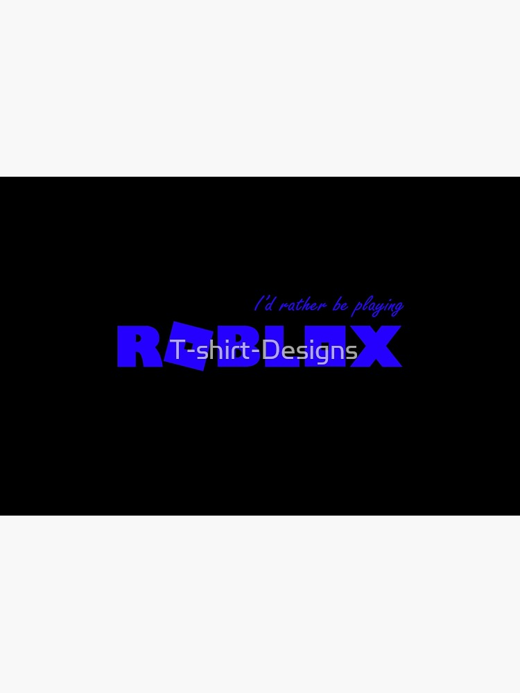 I D Rather Be Playing Roblox Blue Laptop Skin By T Shirt Designs Redbubble - r t shirt roblox