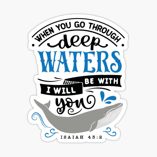 Item preview, When you go through deep waters designed and sold by AlmondTreePOD.