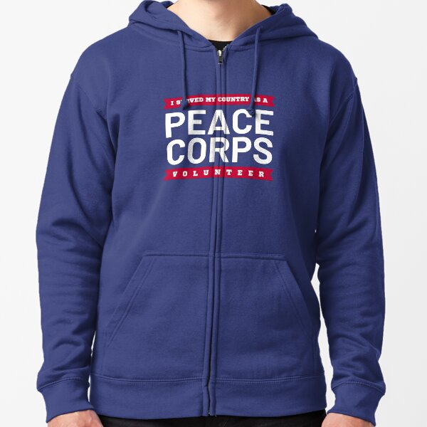 I Served My Country As A Peace Corps Volunteer Zipped Hoodie