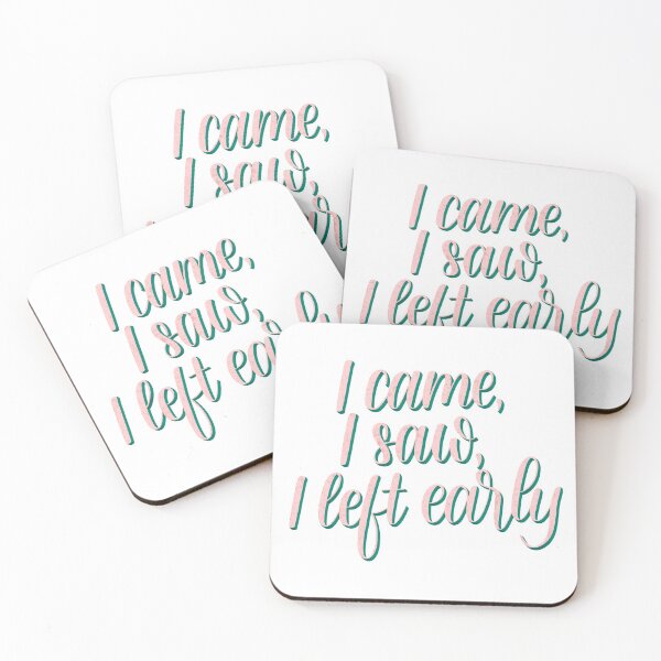 Item preview, I came, I saw, I left early designed and sold by tessaperry.