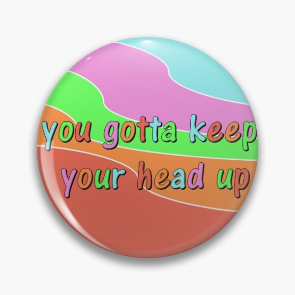 Item preview, you gotta keep your head up designed and sold by bwayjime.