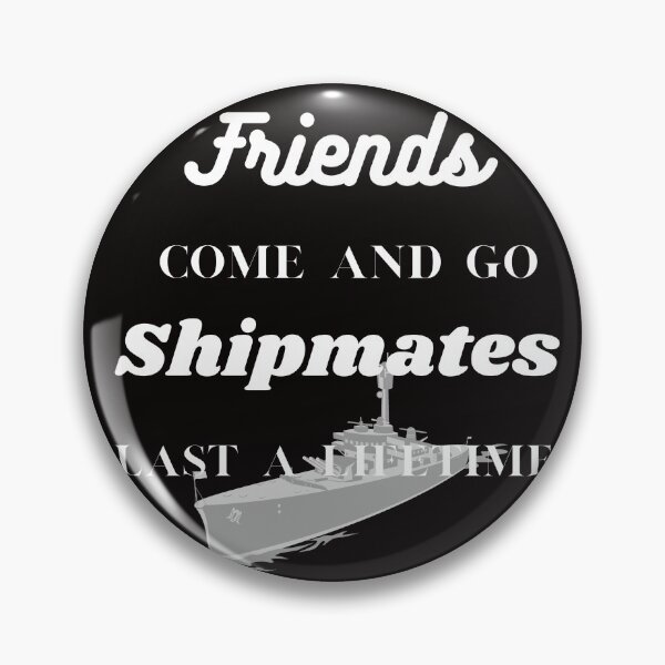 Item preview, Friends Come and Go, Shipmates Last a Lifetime designed and sold by Samsdesignshop.