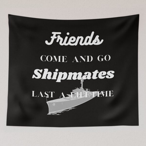 Item preview, Friends Come and Go, Shipmates Last a Lifetime designed and sold by Samsdesignshop.