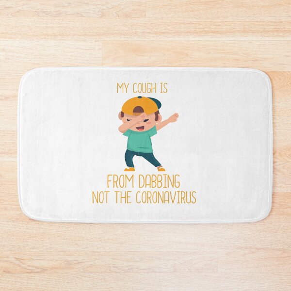 Item preview, MY COUGH IS FROM DABBING NOT THE CORONAVIRUS designed and sold by Mostik Vipo.
