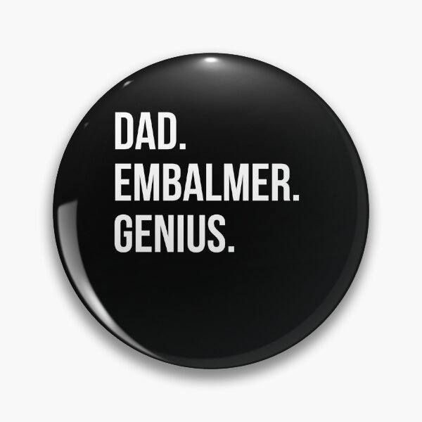 Item preview, Dad Embalmer designed and sold by UneDesigns.