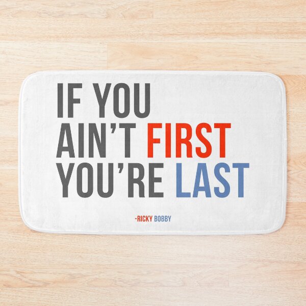 Item preview, Will Ferrell Ricky Bobby "If You Ain't First You're Last" designed and sold by hughhhogan.