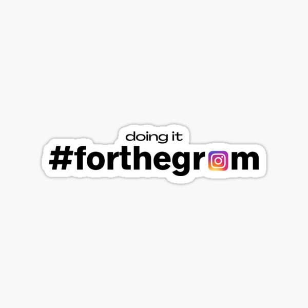 Doing it #forthegram instagram hashtag forthegram Sticker