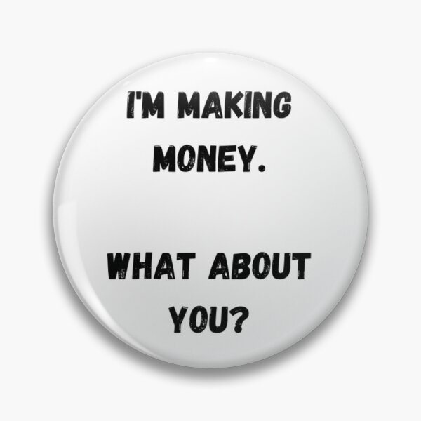 Item preview, I'm Making Money. What About You? designed and sold by James Gunn.