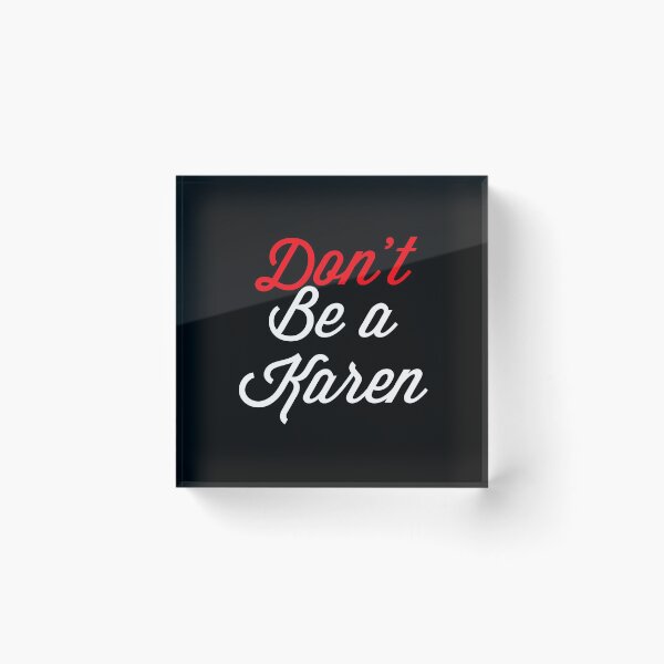 Item preview, Don’t Be A Karen designed and sold by Raw Creative Prints.