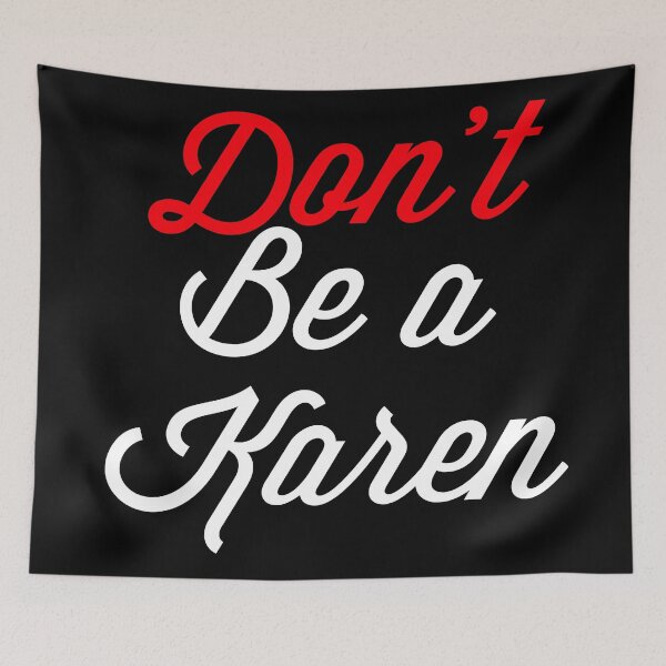 Item preview, Don’t Be A Karen designed and sold by Raw Creative Prints.