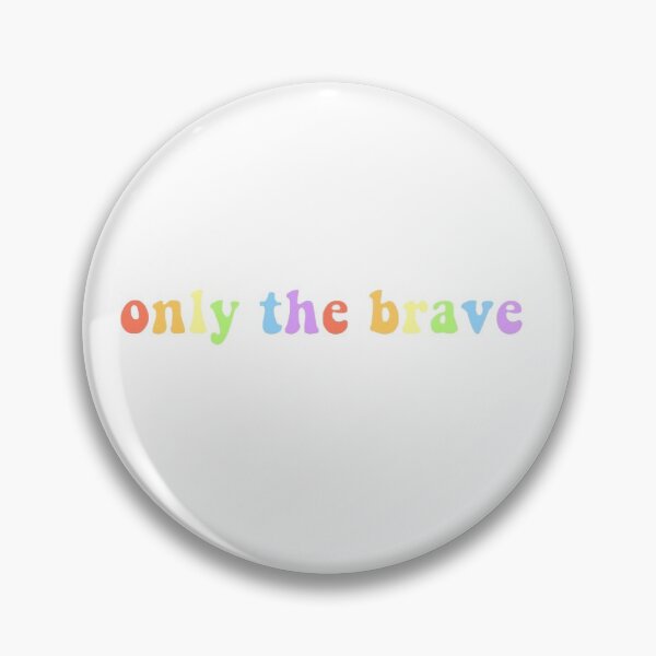 Item preview, only the brave designed and sold by cassidyjohnston.