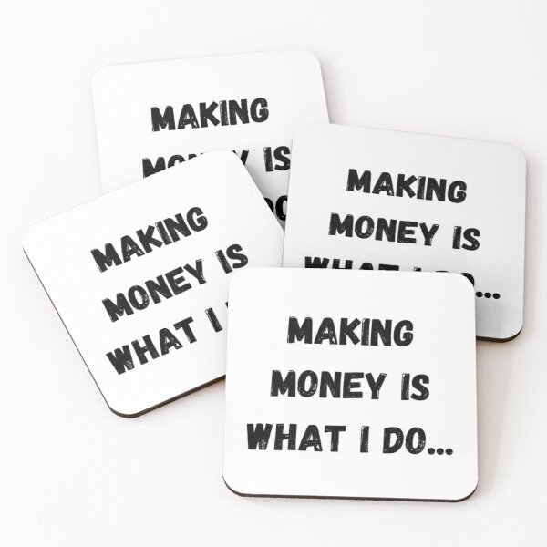 Item preview, Making Money Is What I Do... designed and sold by James Gunn.