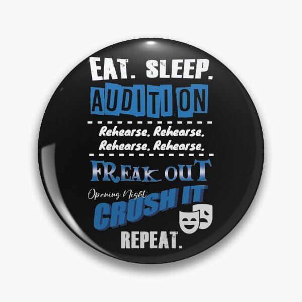 Item preview, Eat. Sleep. Audition. Rehearse. Freak Out. Crush It. designed and sold by KristyBDesigns.