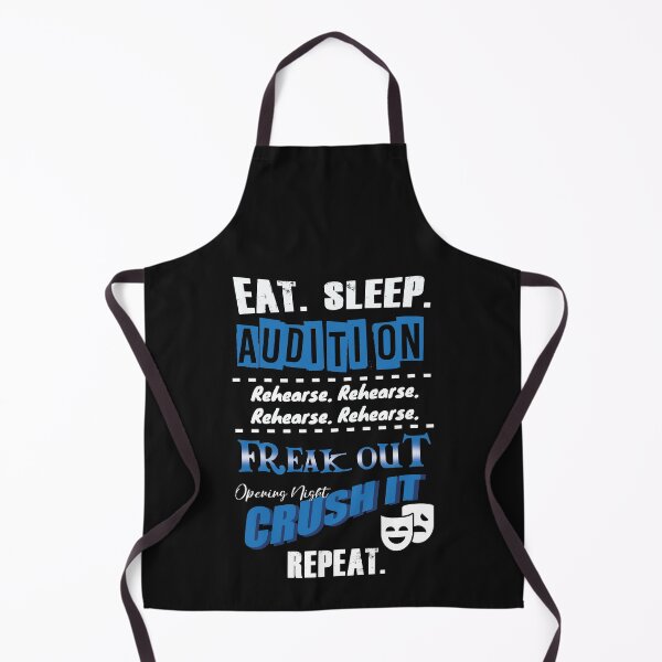 Item preview, Eat. Sleep. Audition. Rehearse. Freak Out. Crush It. designed and sold by KristyBDesigns.