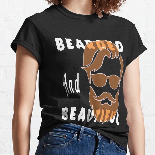 Beard Lover - Bearded and Beautiful - Dad Gift Idea Classic T-Shirt
