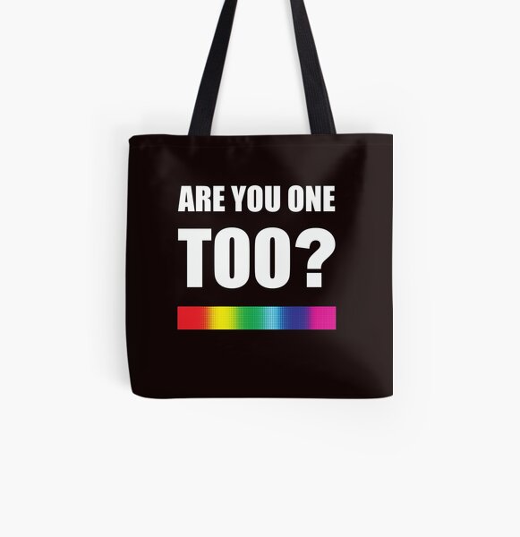 Are You One Too-white text All Over Print Tote Bag