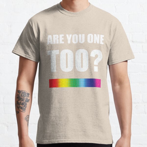 Are You One Too-white text Classic T-Shirt