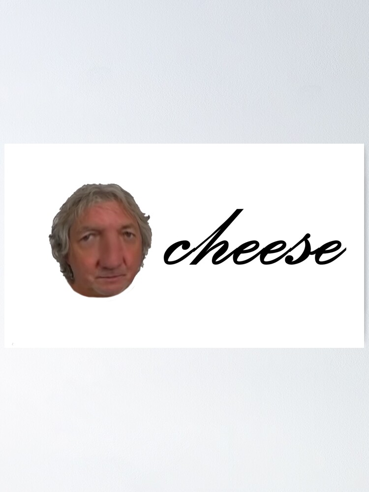 "James May Cheese" Poster for Sale by TheMemeLord Redbubble