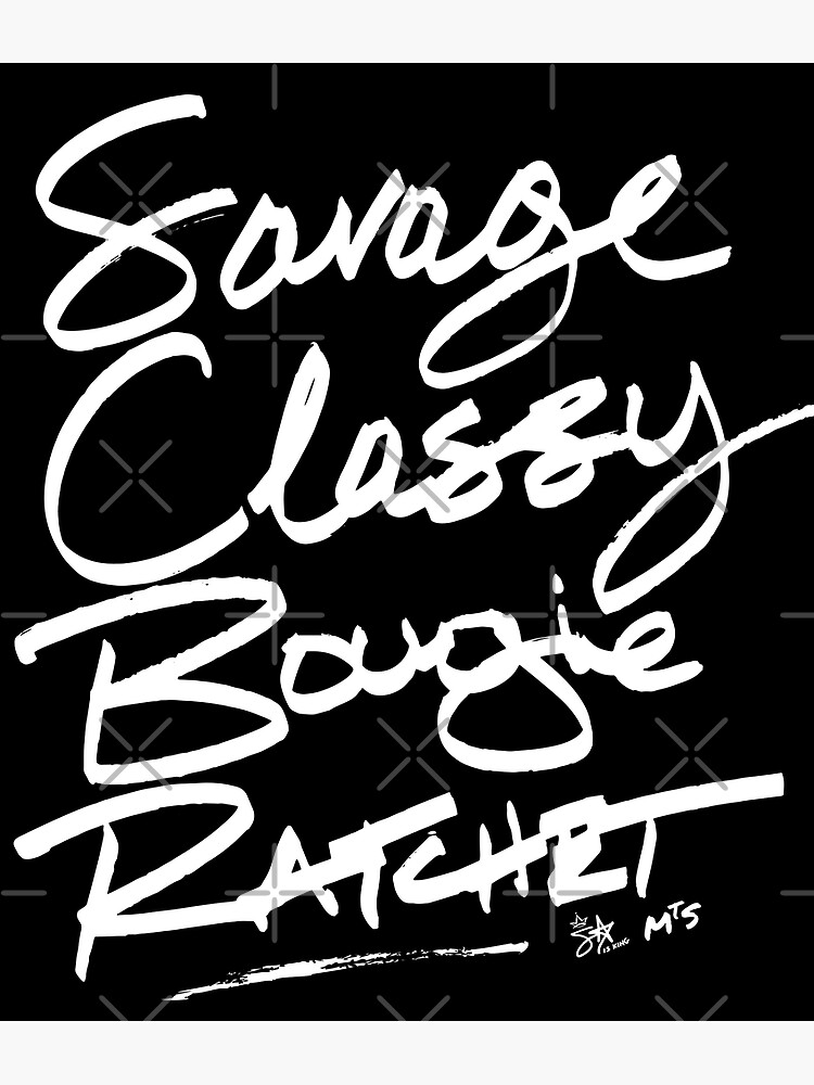 Savage Classy Bougie Ratchet Hot Girl Meg White Poster By Sc0ttay Redbubble