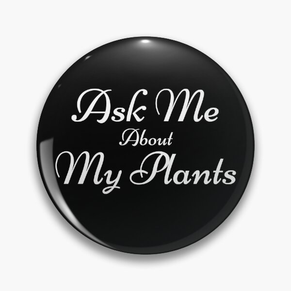 Item preview, Ask Me About My Plants designed and sold by Farid94.