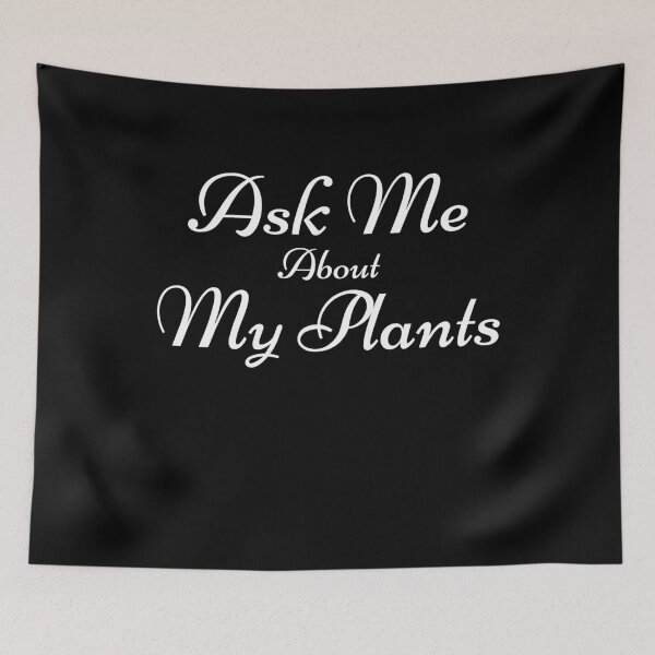 Item preview, Ask Me About My Plants designed and sold by Farid94.