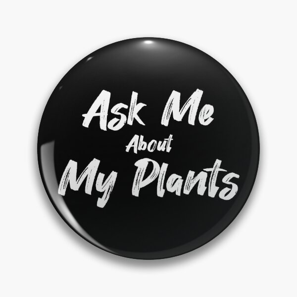 Item preview, Ask Me About My Plants designed and sold by Farid94.