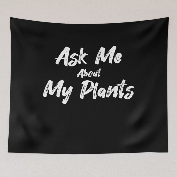 Item preview, Ask Me About My Plants designed and sold by Farid94.
