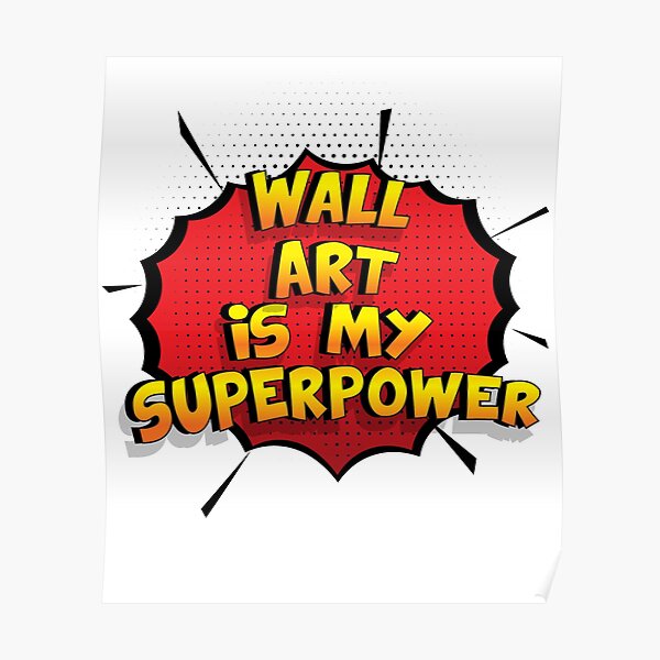 Wall Art est mon cadeau super design Wall Art dr�le Poster