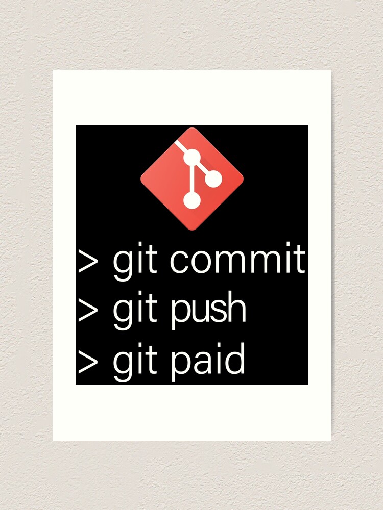 "Git Commit Git Push Git Paid, Funny and Motivational Design for ...