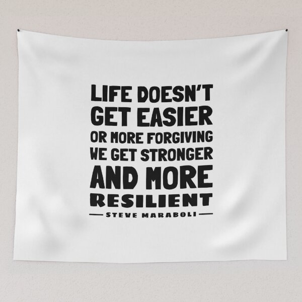 Item preview, Life doesn’t get easier or more forgiving, we get stronger and more  resilient | Civil Rights | Black History | Steve Maraboli designed and sold by KOURCHAL ART.