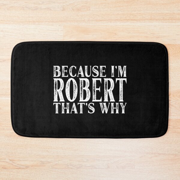 Item preview, Because I'm Robert That's Why Personalized Named print designed and sold by Grabitees.