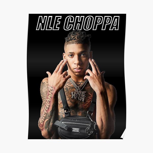 "NLE CHOPPA" Poster For Sale By WooBack10 | Redbubble