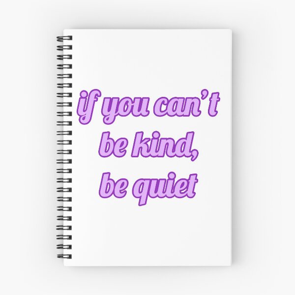 Item preview, If You Can’t be Kind, be Quiet. designed and sold by Made by Taylor J.