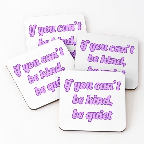 Item preview, If You Can’t be Kind, be Quiet. designed and sold by Made by Taylor J.