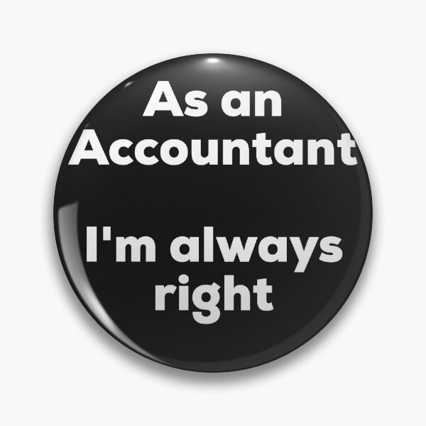 Item preview, The Accountants always right designed and sold by HilariousThings.