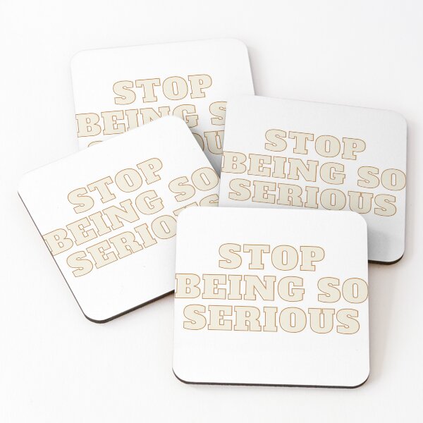Item preview, Stop being so Serious designed and sold by Jayla Bell.
