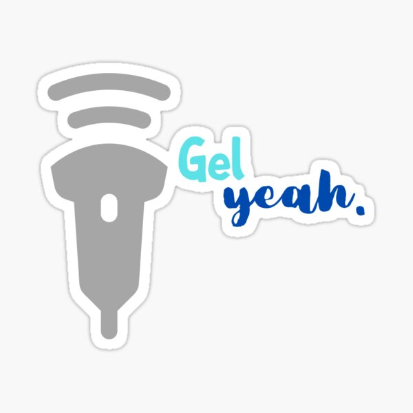 Gel Yeah. Sticker