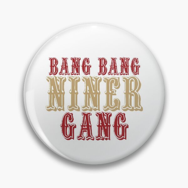 Item preview, Bang Bang Niner Gang! designed and sold by RipRock81.