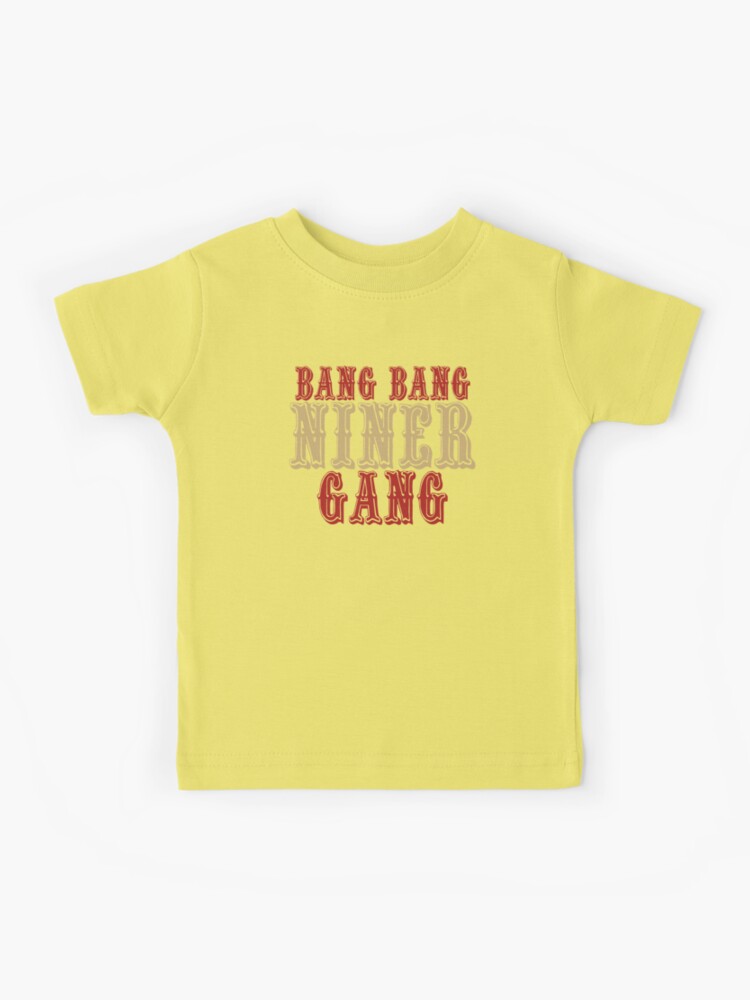 Bang Bang Niner Gang T-shirts, Custom prints store