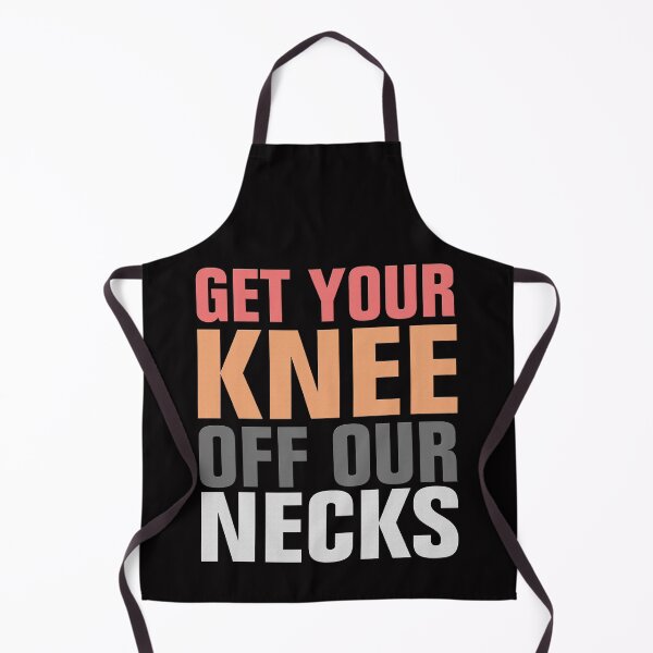 Item preview, GET YOUR KNEE OFF OUR NECKS designed and sold by Andrea Lina.