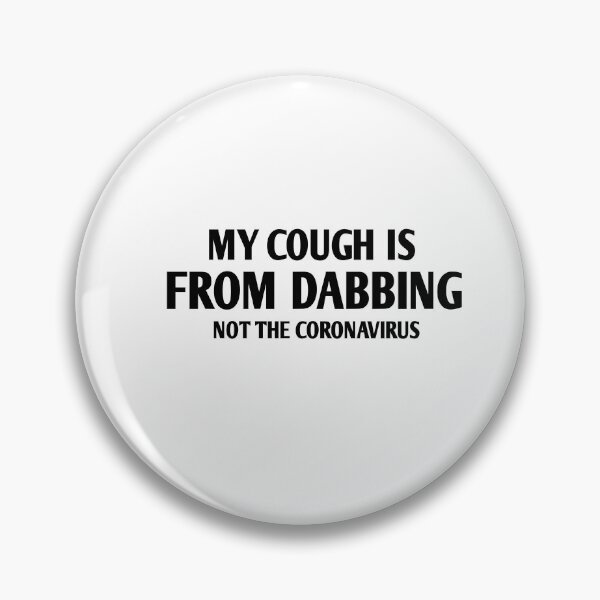 Item preview, My cough is from DABBING not the coronavirus designed and sold by Andreastore.