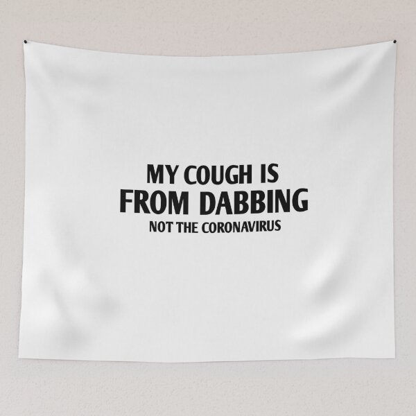 Item preview, My cough is from DABBING not the coronavirus designed and sold by Andreastore.