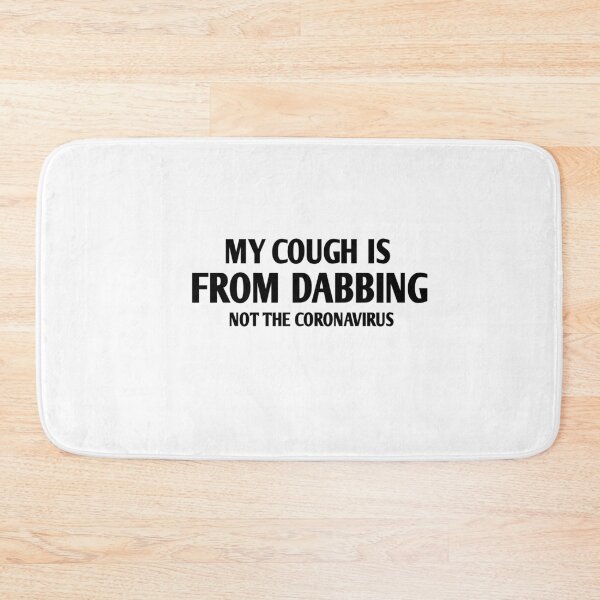 Item preview, My cough is from DABBING not the coronavirus designed and sold by Andreastore.