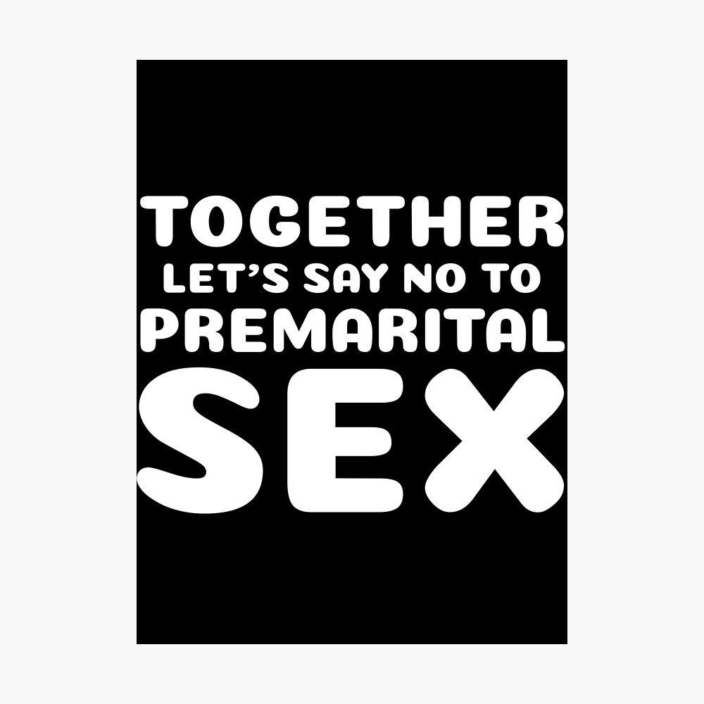 TOGETHER, LETS SAY NO TO PREMARITAL SEX!/ image