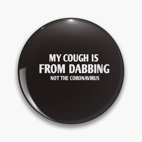 Item preview, My cough is from DABBING not the coronavirus designed and sold by Andreastore.